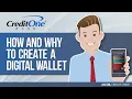 How Why to Create a Digital Wallet Credit One Bank