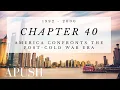 APUSH Chapter 40 America Confronts the Post Cold War Era