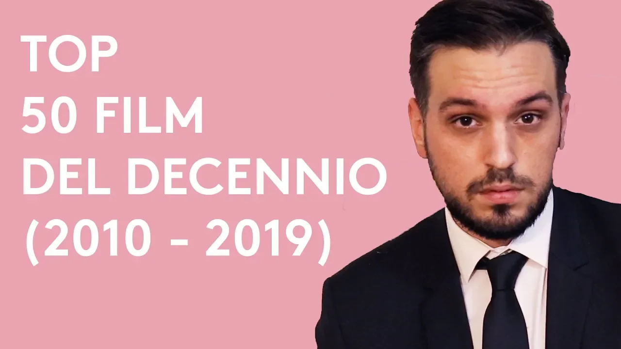 I 50 FILM PIÙ BELLI DEL DECENNIO 2010-2019