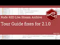 Tour Guide fixes for 2 1 0 - developing node-red stream