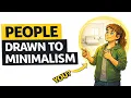 Psychology of People Who Are Drawn to Minimalism