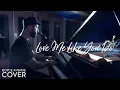 Love Me Like You Do - Ellie Goulding (Boyce Avenue piano acoustic cover) on Spotify \u0026 Apple