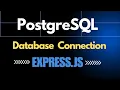 How to Connect PostgreSQL with Node js Using Express and pg EzyCode