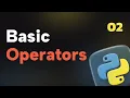 2 - Basic Operators in Python Programming