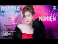 Download Lagu NGHE LÀ NGHIỆN Với Rumba Nhạc Trẻ - Top 25 Bài RUMBA Ngân Ngân Cover Gây Nghiện ♫ THƯƠNG LY BIỆT