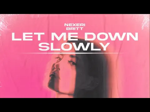 Download MP3 Nexeri, Britt – Let Me Down Slowly