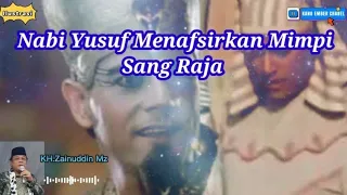 Download Nabi Yusuf Menafsirkan Mimpi Sang Raja || KH.Zainuddin Mz MP3