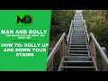 How to Dolly Up and Downstairs