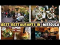 Top 10 Best Restaurants to Visit in Missoula MT
