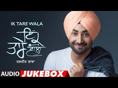 Download MP3 Ranjit Bawa: Ik Tare Wala (Full Album Jukebox) | Latest Punjabi Songs 2018 | T-Series