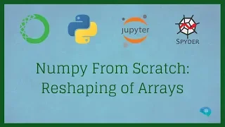 Numpy From Scratch 5 - Reshaping of Arrays