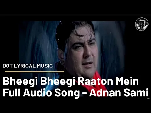 Download MP3 Bheegi Bheegi Raaton Mein - Adnan Sami - Audio Song
