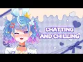 JUST CHATTING CHILLING AND CHATTING WITH YALL