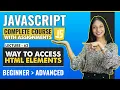 62 Ways to access HTML Elements Javascript tutorial for beginners Javascript full course