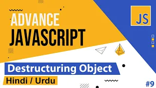 Advance Javascript - Destructuring Object Tutorial in Hindi Urdu