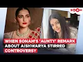 Download Lagu When Sonam Kapoor’s CONTROVERSIAL ‘Aunty’ remark about Aishwarya Rai sparked MAJOR outrage