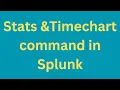 Stats and timechart commands in Splunk