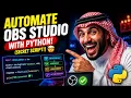 How I Automate My OBS Studio with Python Secret Script