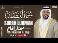 Lagu Let Your Heart Rest | Surah Luqman (Full) | Peaceful Quran Recitation by Sheikh Mukhtar Al Hajj