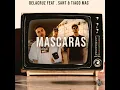 Máscaras (feat. Sant & Tiago Mac) - Delacruz & Groove