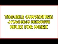 Trouble converting htaccess rewrite rules for nginx