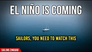 Super El Niño Is Coming. What that means for You | Sailing Truth Show