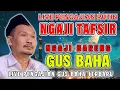 Download Lagu 🔵 LIVE GUS BAHA PENGAJIAN RUTIN GUS BAHA TERBARU || Pengajian Gus Baha Live Malam ini
