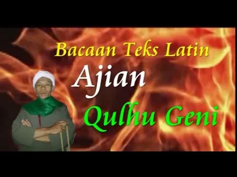 Download MP3 Bacaan Teks Latin Ajian Qulhu Geni