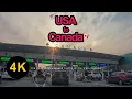 USA TO CANADA THROUGH PEACE BRIDGE SUMMER DRIVE TOUR 2025 4K U