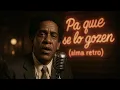 Tego Calderon - Pa Que Se Lo Gozen (1950s Soul Version)