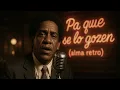 Lagu Tego Calderon - Pa Que Se Lo Gozen (1950s Soul Version)