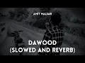 Download Lagu Amit Malsar - Dawood (Slowed \u0026 Reverb) | Sidhu Moose Wala
