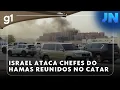 Download Lagu Jornal Nacional: Israel lança um ataque aéreo contra chefes do Hamas reunidos no Catar