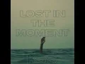 LOST IN THE MOMENT