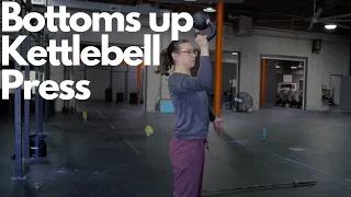 Bottoms up Kettlebell Press How to Properly Perform and the Benefits of the Bottoms up KB Press