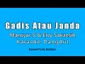 Download Lagu Gadis Atau Janda - Mansyur S \u0026 Elvy Sukaesih | Karaoke Duet Dangdut
