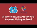 How to Register for ParentVUE using an Android Phone or Tablet