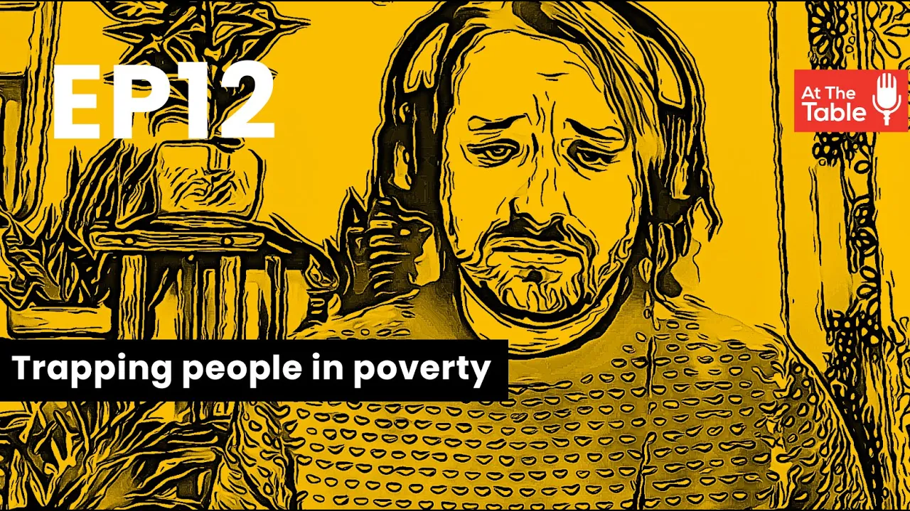 Ep 12 - Trapping people in poverty. New SNAP legislation