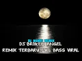 Download Lagu DJ BROKEN ANGEL REMIX TERBARU FULL BASS VIRAL