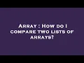 Array How do I compare two lists of arrays
