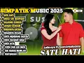 Download Lagu SATU HATI - ANDAI TAK BERPISAH - LAILA AYU FT IRWAN - SIMPATIK MUSIC Full Album Dangdut Koplo 2025