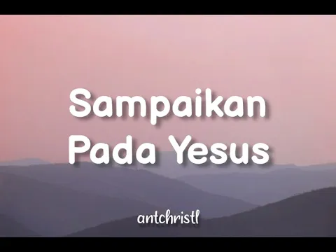 Download MP3 Sampaikan Pada Yesus - Melitha Sidabutar