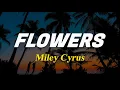 Miley Cyrus - Flowers\