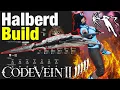 MOST OP HALBERD BUILD in Code Vein 2