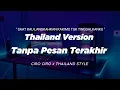 Download Lagu DJ TANPA PESAN TERAKHIR x CIRO CIRO THAILAND STYLE \