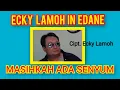 Download Lagu Eki Lamoh in EdanE - Masihkah ada senyum