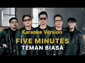 Download Lagu Five Minutes - Teman Biasa (Karaoke Version)