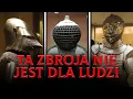 Lagu Ta Zbroja NIE Jest Dla Ludzi. Dla Jakich Istot Stworzono Tą Zbroję?