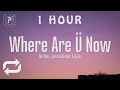 Download Lagu [1 HOUR 🕐 ] Justin Bieber - Where Are U Now (Lyrics) with Skrillex and Diplo