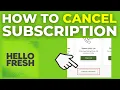 How To Cancel Subscription In Hello Fresh 2025